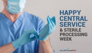 Happy Central Service & Sterile Processing Week!