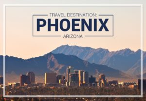 Travel Destination Phoenix AZ