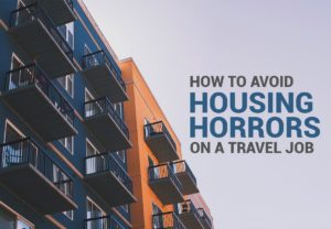How to avoid housing horrors on a travel job