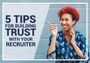 5 Tips for building trust with your travel recruiter