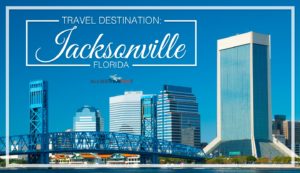 Travel Destination Jacksonville, FL