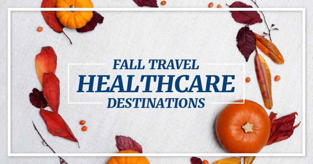 Fall Travel Healthcare Destinations