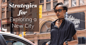 Strategies For Exploring A New City